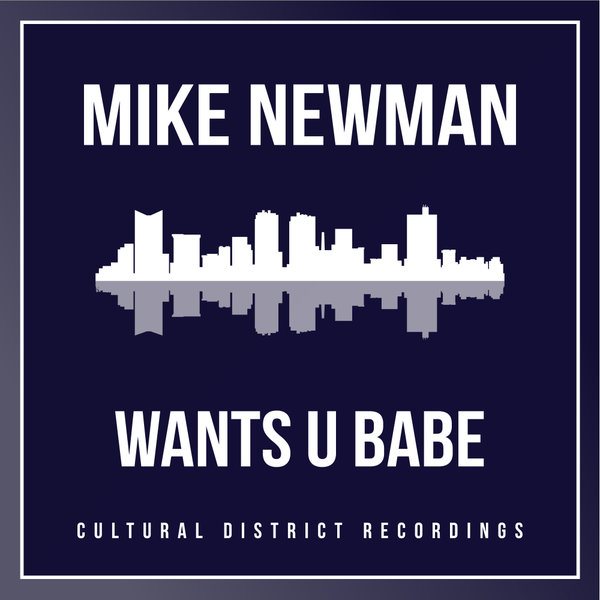 Mike Newman - Wants U Babe [CDR099]
